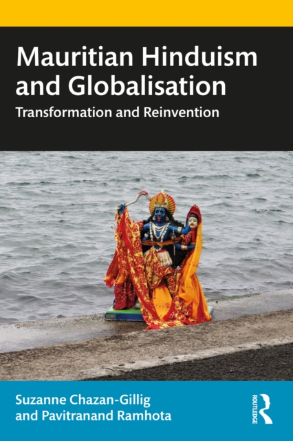 Mauritian Hinduism and Globalisation : Transformation and Reinvention, EPUB eBook