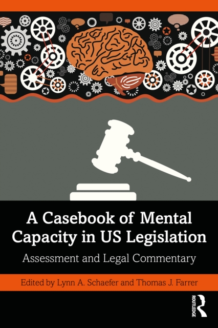 A Casebook of Mental Capacity in US Legislation : Assessment and Legal Commentary, PDF eBook
