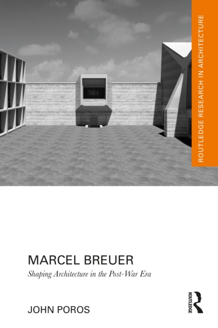 Marcel Breuer : Shaping Architecture in the Post-War Era, EPUB eBook