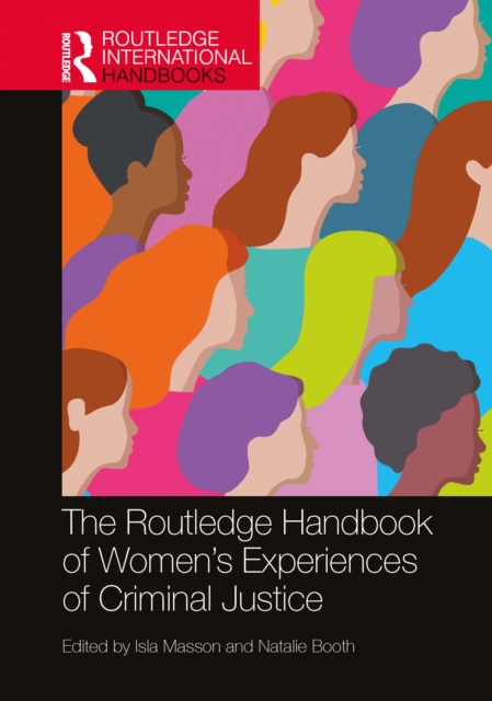 The Routledge Handbook of Women's Experiences of Criminal Justice, PDF eBook