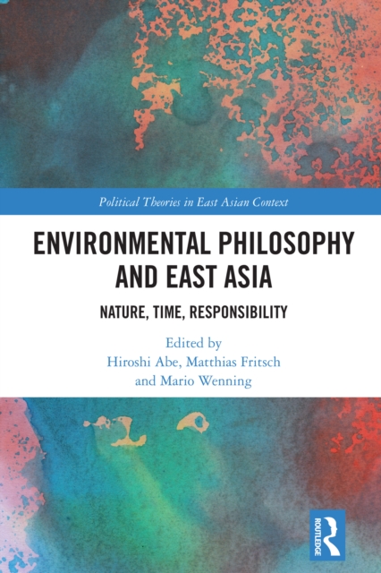 Environmental Philosophy and East Asia : Nature, Time, Responsibility, PDF eBook