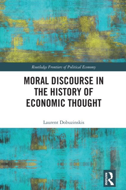 Moral Discourse in the History of Economic Thought, PDF eBook