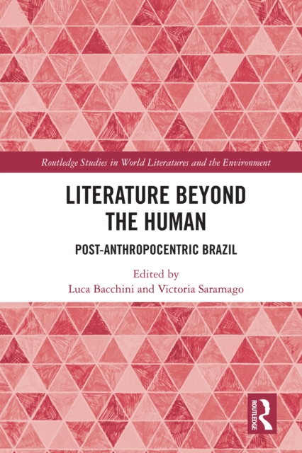 Literature Beyond the Human : Post-Anthropocentric Brazil, PDF eBook
