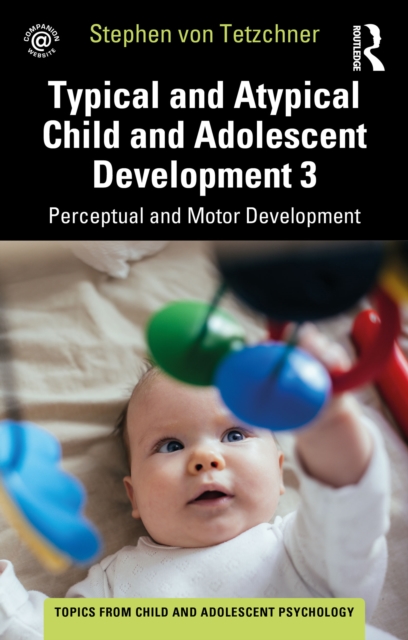 Typical and Atypical Child Development 3 Perceptual and Motor Development, PDF eBook