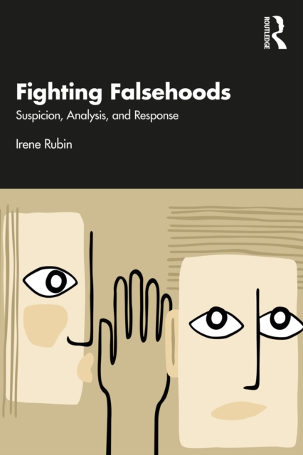 Fighting Falsehoods : Suspicion, Analysis, and Response, PDF eBook
