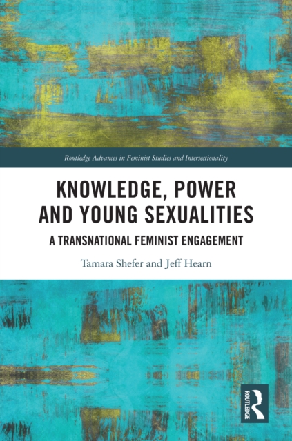 Knowledge, Power and Young Sexualities : A Transnational Feminist Engagement, PDF eBook
