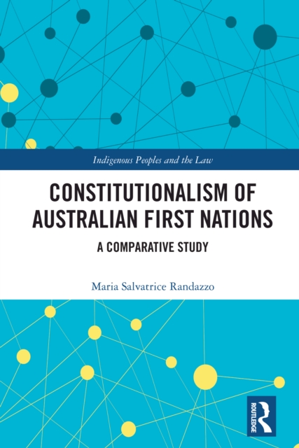 Constitutionalism of Australian First Nations : A Comparative Study, PDF eBook