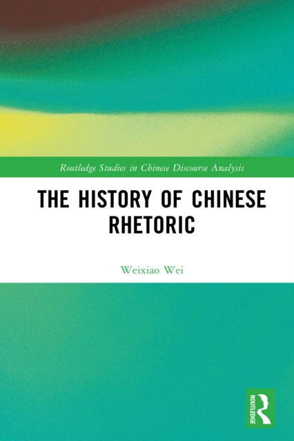 The History of Chinese Rhetoric, PDF eBook