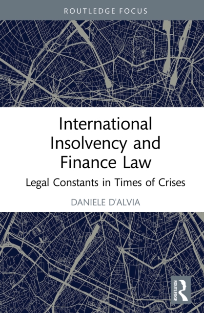 International Insolvency and Finance Law : Legal Constants in Times of Crises, PDF eBook