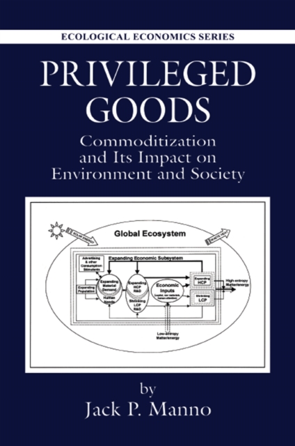 Privileged Goods : Commoditization and Its Impact on Environment and Society, EPUB eBook