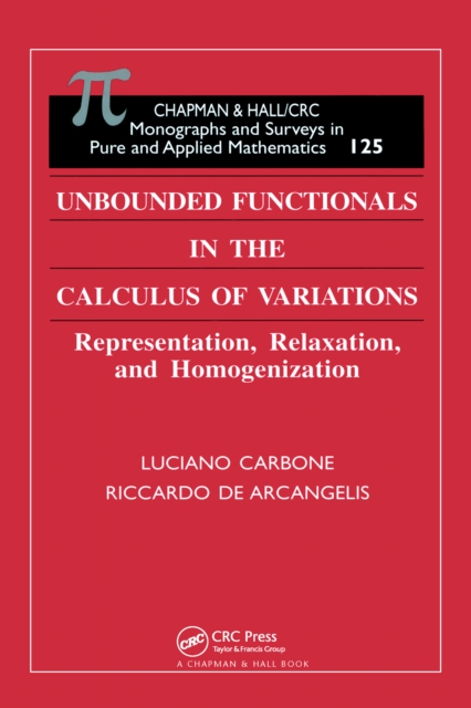 Unbounded Functionals in the Calculus of Variations : Representation, Relaxation, and Homogenization, EPUB eBook