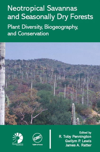 Neotropical Savannas and Seasonally Dry Forests : Plant Diversity, Biogeography, and Conservation, EPUB eBook