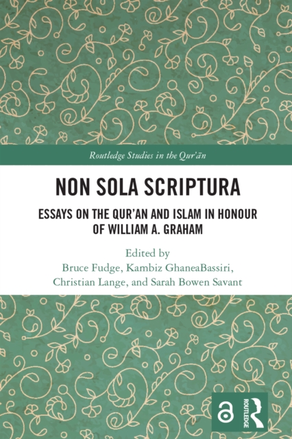Non Sola Scriptura : Essays on the Qur'an and Islam in Honour of William A. Graham, EPUB eBook