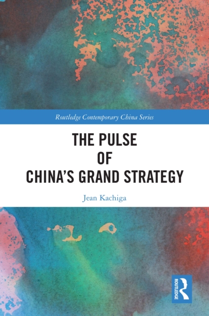 The Pulse of China's Grand Strategy, EPUB eBook