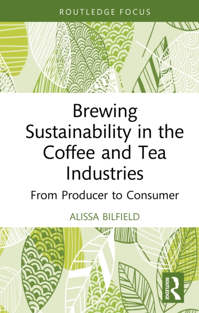 Brewing Sustainability in the Coffee and Tea Industries : From Producer to Consumer, EPUB eBook