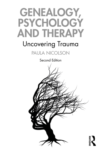 Genealogy, Psychology and Therapy : Uncovering Trauma, PDF eBook