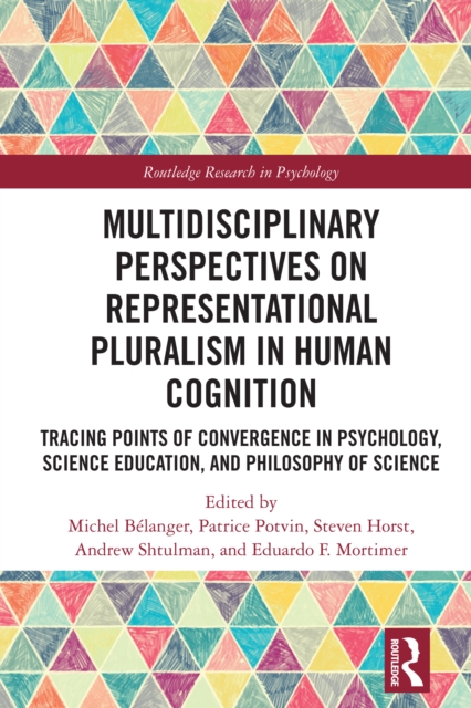 Multidisciplinary Perspectives on Representational Pluralism in Human Cognition : Tracing Points of Convergence in Psychology, Science Education, and Philosophy of Science, PDF eBook