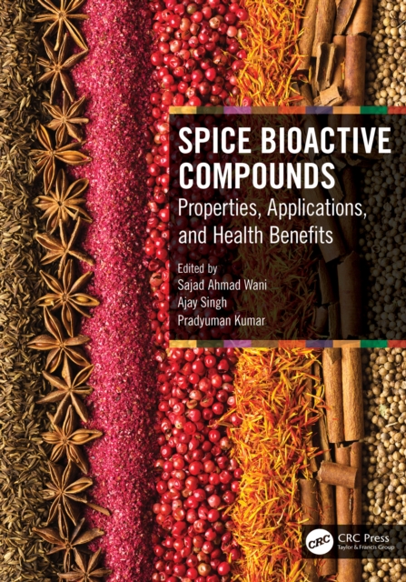 Spice Bioactive Compounds : Properties, Applications, and Health Benefits, EPUB eBook