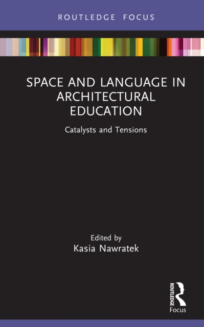 Space and Language in Architectural Education : Catalysts and Tensions, PDF eBook