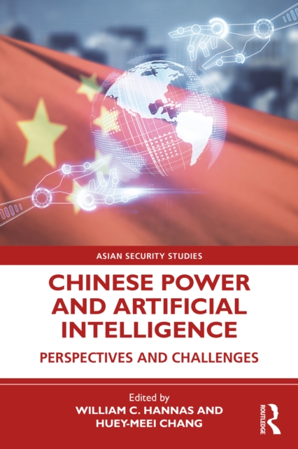 Chinese Power and Artificial Intelligence : Perspectives and Challenges, PDF eBook