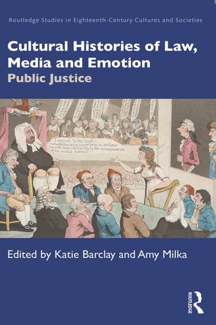 Cultural Histories of Law, Media and Emotion : Public Justice, PDF eBook