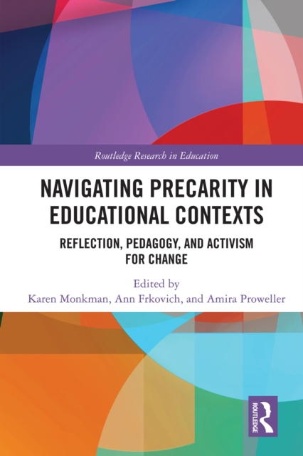 Navigating Precarity in Educational Contexts : Reflection, Pedagogy, and Activism for Change, EPUB eBook