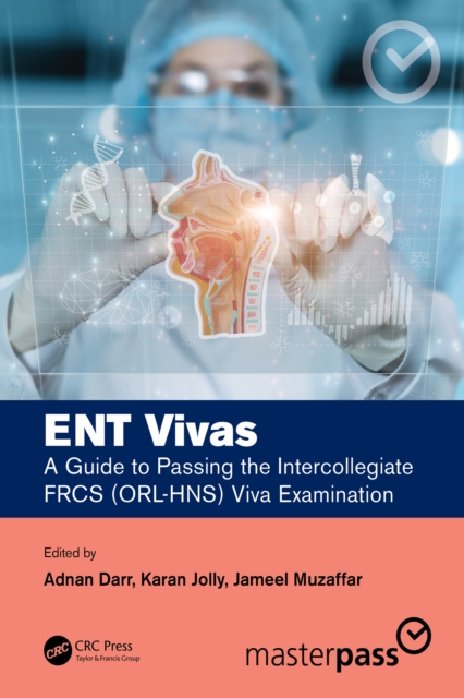 ENT Vivas: A Guide to Passing the Intercollegiate FRCS (ORL-HNS) Viva Examination, PDF eBook