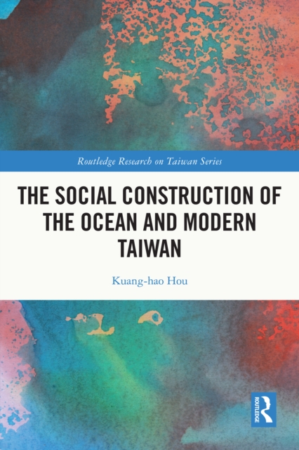 The Social Construction of the Ocean and Modern Taiwan, EPUB eBook