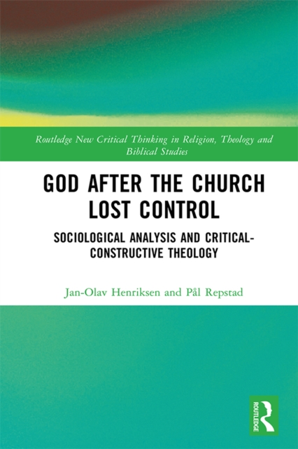 God After the Church Lost Control : Sociological Analysis and Critical-Constructive Theology, EPUB eBook