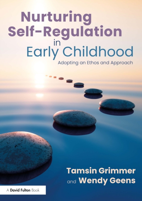Nurturing Self-Regulation in Early Childhood : Adopting an Ethos and Approach, PDF eBook