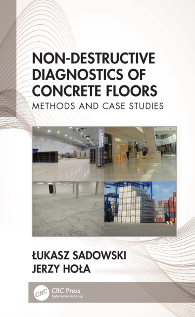 Non-Destructive Diagnostics of Concrete Floors : Methods and Case Studies, EPUB eBook