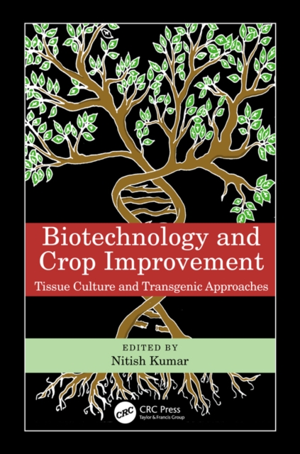 Biotechnology and Crop Improvement : Tissue Culture and Transgenic Approaches, EPUB eBook
