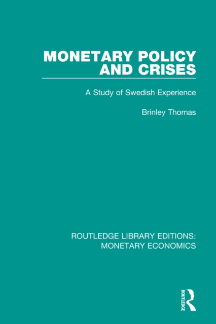 Monetary Policy and Crises : A Study of Swedish Experience, PDF eBook