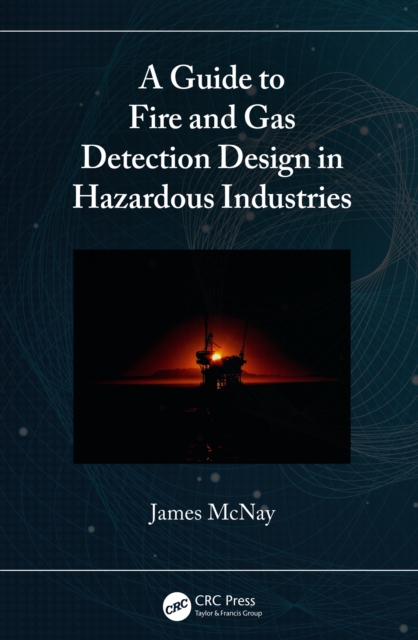 A Guide to Fire and Gas Detection Design in Hazardous Industries, EPUB eBook