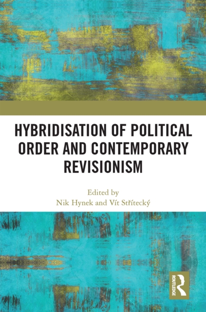 Hybridisation of Political Order and Contemporary Revisionism, PDF eBook