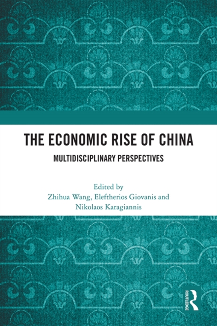 The Economic Rise of China : Multidisciplinary Perspectives, PDF eBook