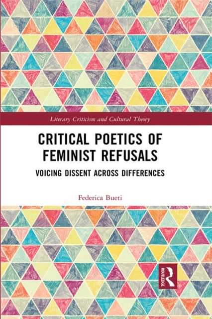 Critical Poetics of Feminist Refusals : Voicing Dissent Across Differences, EPUB eBook