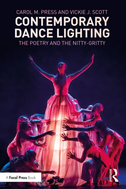 Contemporary Dance Lighting : The Poetry and the Nitty-Gritty, EPUB eBook