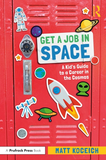 Get a Job in Space : A Kid's Guide to a Career in the Cosmos, EPUB eBook