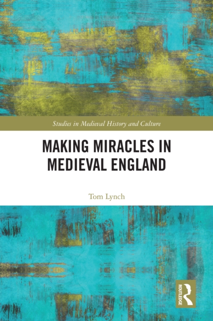 Making Miracles in Medieval England, EPUB eBook
