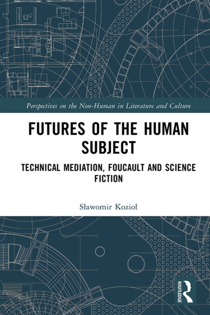Futures of the Human Subject : Technical Mediation, Foucault and Science Fiction, EPUB eBook