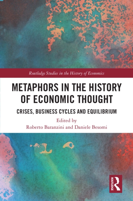 Metaphors in the History of Economic Thought : Crises, Business Cycles and Equilibrium, EPUB eBook
