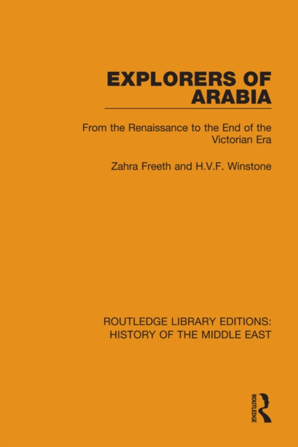 Explorers of Arabia : From the Renaissance to the End of the Victorian Era, EPUB eBook