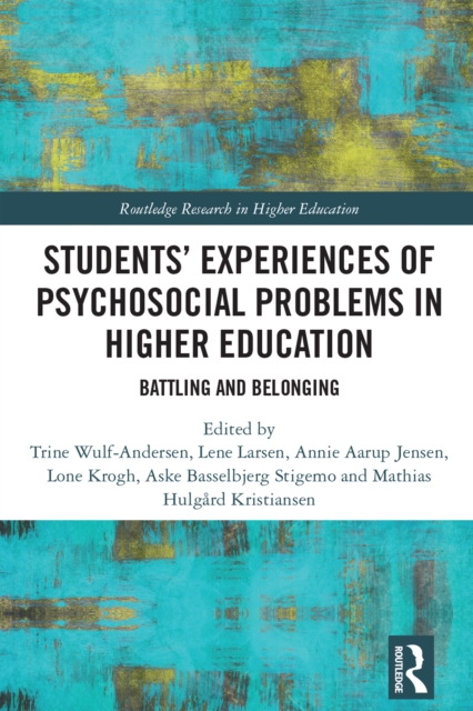 Students' Experiences of Psychosocial Problems in Higher Education : Battling and Belonging, PDF eBook