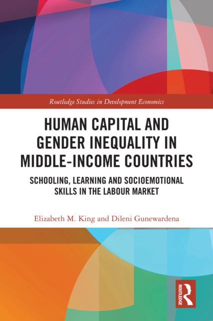 Human Capital and Gender Inequality in Middle-Income Countries : Schooling, Learning and Socioemotional Skills in the Labour Market, EPUB eBook