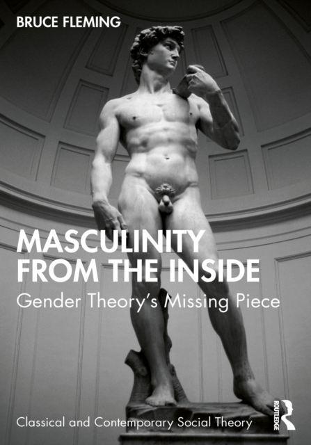 Masculinity from the Inside : Gender Theory's Missing Piece, PDF eBook
