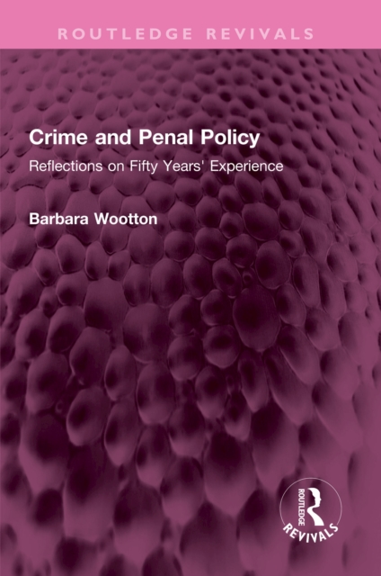 Crime and Penal Policy : Reflections on Fifty Years' Experience, PDF eBook