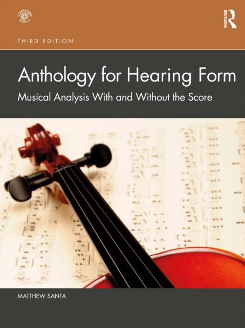 Anthology for Hearing Form : Musical Analysis With and Without the Score, EPUB eBook