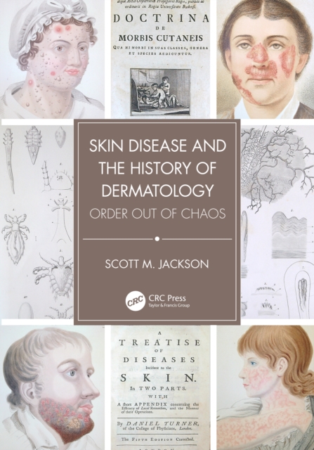 Skin Disease and the History of Dermatology : Order out of Chaos, PDF eBook
