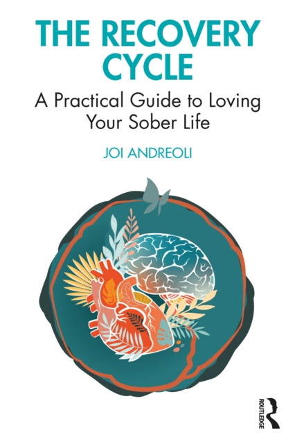 The Recovery Cycle : A Practical Guide to Loving Your Sober Life, EPUB eBook
